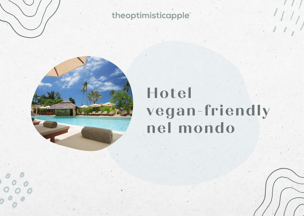 Hotel vegan-friendly nel mondo